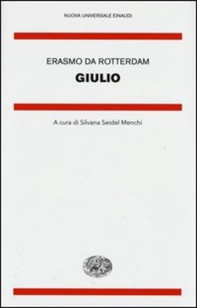 Giulio. Testo latino a fronte Erasmo Da Rotterdam