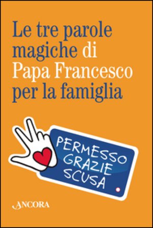 Le tre parole magiche di papa Francesco per la famiglia. Con portachiavi