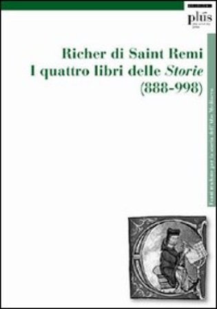 I quattro libri delle storie (888-998) Richer di Saint-Remi