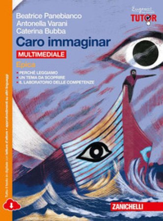 Caro immaginar. Epica. Per le Scuole superiori. Con e-book. Con espansione online Beatrice Panebianco