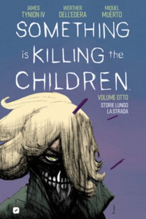 Something is killing the children. Vol. 8 James IV Tynion