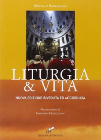 Liturgia e vita. Nuova ediz. Marcello Badalamenti