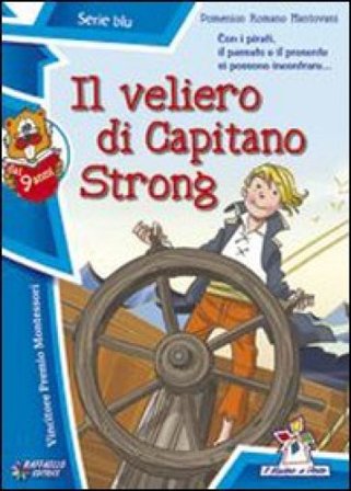 Il veliero di capitano Strong Domenico Romano Mantovani