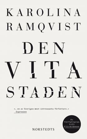 Den vita staden - Bok av Karolina Ramqvist - Pocket