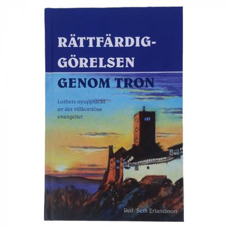 Rättfärdiggörelsen genom tron - Bok av Martin Luther & Seth Erlandsson - Inbunden
