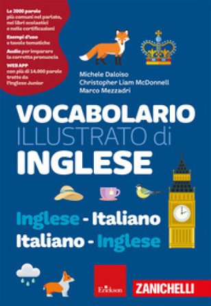 Vocabolario illustrato di inglese. Inglese-italiano, italiano-inglese. Ediz. a colori. Con espansione online Michele Daloiso