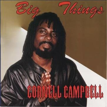Big things Cornell Campbell