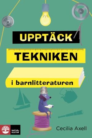 Upptäck tekniken i barnlitteraturen, ISBN: 9789127146532