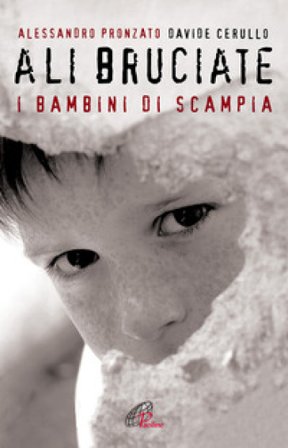 Ali bruciate. I bambini di Scampia Alessandro Pronzato