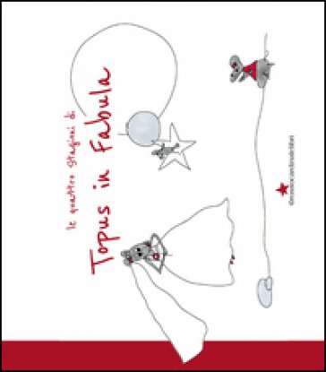 Topus in fabula. Le quattro stagioni. Ediz. illustrata Emanuela La Morgia