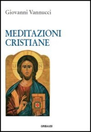 Meditazioni cristiane Giovanni Vannucci