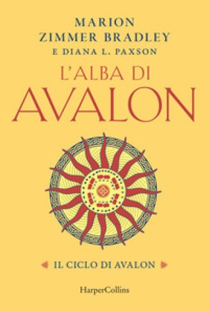 L'alba di Avalon. Il ciclo di Avalon Marion Zimmer Bradley