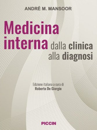 Medicina interna dalla clinica alla diagnosi André M. Mansoor