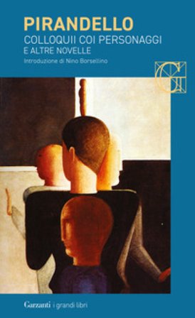 Colloquii coi personaggi e altre novelle Luigi Pirandello