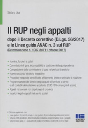 Il RUP negli appalti dopo il Decreto correttivo (D.Lgs. 56/2017) e le linee guida ANAC n. 3 sul RUP Stefano Usai