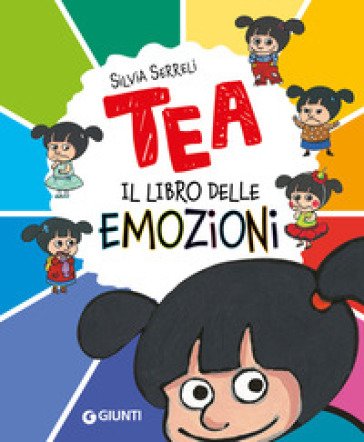 Il libro delle emozioni. Tea. Ediz. a colori Silvia Serreli