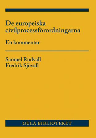 De europeiska civilprocessförordningarna : en kommentar - Bok av Fredrik Sjövall & Samuel Rudvall - Häfte