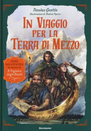 In viaggio per la Terra di Mezzo. Guida non ufficiale al mondo de «Il Signore degli Anelli» Nicolas Gentile