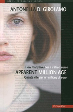Apparent million age. Ediz. illustrata Antonella Di Girolamo