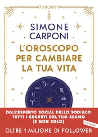 L'oroscopo per cambiare la tua vita Simone Carponi