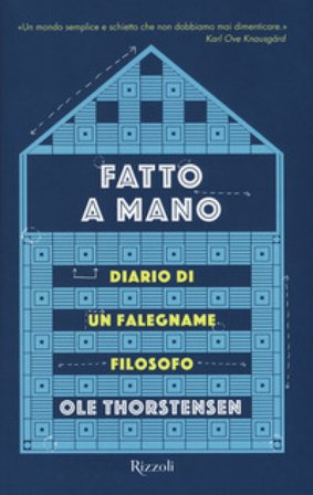 Fatto a mano. Diario di un falegname filosofo Ole Thorstensen