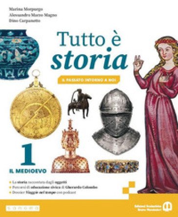 Tutto è storia. Il passato introno a noi. Per la Scuola media. Con e-book. Con espansione online. Vol. 1 Marina Morpurgo