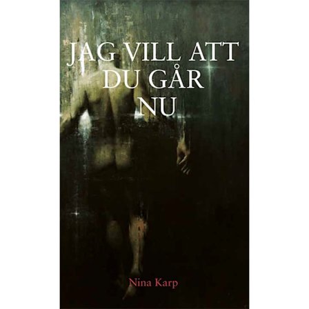 Jag vill att du går nu 9789198170108