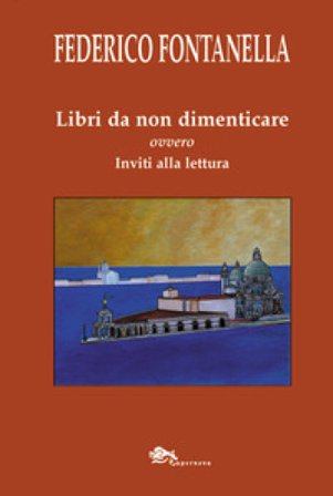Libri da non dimenticare ovvero inviti alla lettura Federico Fontanella
