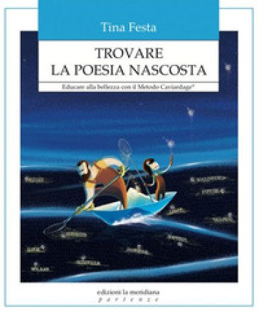Trovare la poesia nascosta. Educare alla bellezza con il Metodo Caviardage Tina Festa