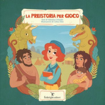 La preistoria pel gioco. Ediz. a colori Valentina Orlando