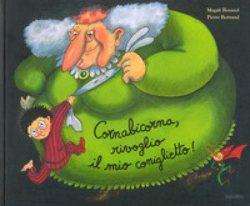 Cornabicorna, rivoglio il mio coniglietto! Ediz. a colori Magali Bonniol