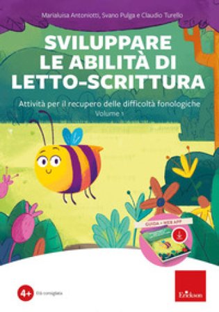 Sviluppare le abilità di letto-scrittura. Attività per il recupero delle difficoltà fonologiche. Con software. Vol. 1 Marialuisa Antoniotti