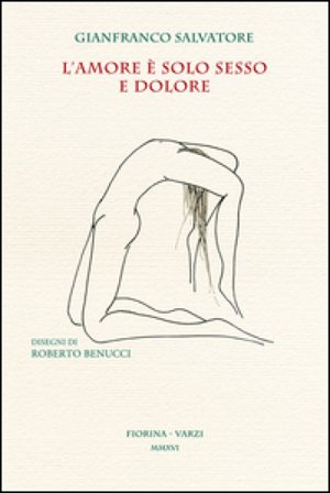 L'amore è solo sesso e dolore Gianfranco Salvatore