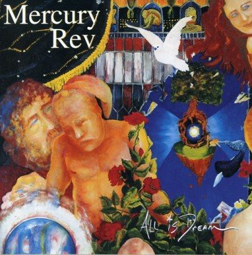All is dream Mercury Rev