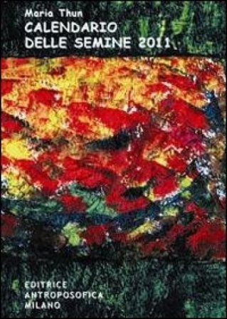 Calendario delle semine 2011 Maria Thun