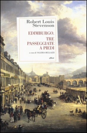 Edimburgo. Tre passeggiate a piedi Robert Louis Stevenson