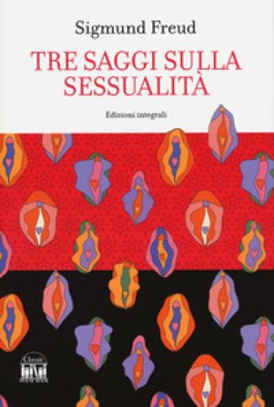 Tre saggi sulla sessualità Sigmund Freud