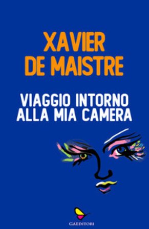 Viaggio intorno alla mia camera Xavier De Maistre