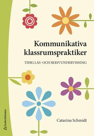 Kommunikativa klassrumspraktiker - Tidig läs- och skrivundervisning