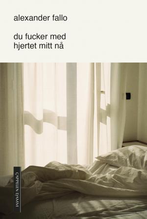 Du fucker med hjertet mitt nå - Bok av Alexander Fallo - Hardback