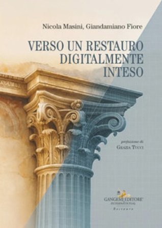 Verso un restauro digitalmente inteso Nicola Masini