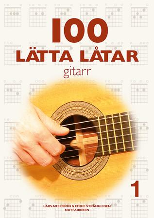 100 lätta låtar gitarr 1 - Bok av Lars Axelsson & Eddie Strängliden - Häfte