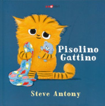 Pisolino Gattino. Ediz. a colori Steve Antony
