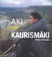 Aki om Kaurismäki - Bok av Peter von Bagh - Inbunden