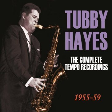 The complete tempo recordings Tubby Hayes
