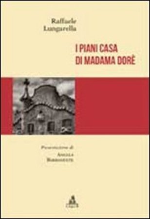 I piani casa di Madame Dorè Raffaele Lungarella