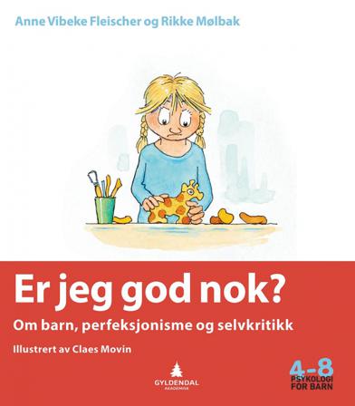 Er jeg god nok? - Bok av Anne Vibeke Fleischer & Rikke Mølbak - Paperback