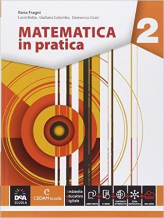 Matematica in pratica. Per le Scuole superiori. Con e-book. Con espansione online. Vol. 2 Ilaria Fragni