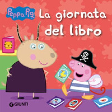 La giornata del libro. Peppa Pig Silvia D'Achille