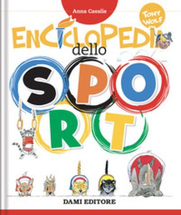 Enciclopedia dello sport. Ediz. a colori Anna Casalis